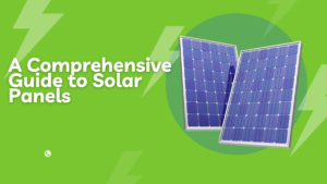 A Comprehensive Guide to Solar Panels Introduction